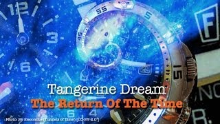 Tangerine Dream  The Return Of The Time [upl. by Crescentia]