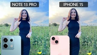 Redmi Note 13 Pro 5G Vs iPhone 15 Camera Test Comparison [upl. by Socrates]