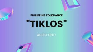 🔴TIKLOS  PHILIPPINE FOLKDANCE  AUDIO ONLY [upl. by Zaob]