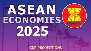 ASEAN 2025  ASEAN Economies 2025  ASEAN GDP Projections  Facts Nerd [upl. by Jauch]