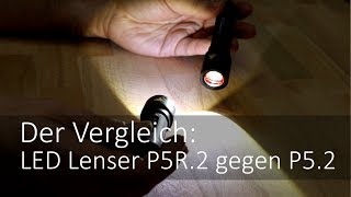 LED Lenser P5R2 und P52 im TaschenlampenVergleich [upl. by Ymmak]