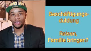 Beschäftigungsduldung arbeiten und reisen Familie bringen [upl. by Eppie639]