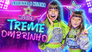 TREME O OMBRINHO  MÚSICA Laurinha e Helena  CLIPE OFICIAL [upl. by Hazeefah]