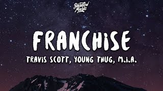 Travis Scott  FRANCHISE Lyrics ft Young Thug amp MIA [upl. by Stacy687]