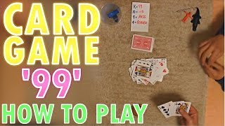 Card Game 99 How To Play [upl. by Dasi]