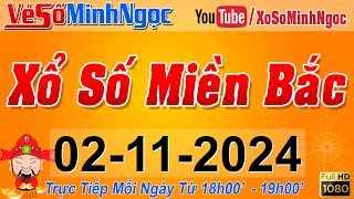 XSMB Minh Ngọc  Trực tiếp Xổ Số Miền Bắc  KQXS Miền Bắc ngày 02112024 KQXS Thủ Đô XS MinhNgoc [upl. by Anneres]