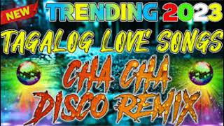 TRENDING 2023 TAGALOG LOVE SONG CHA CHA DISCO REMIX Dexter Costales [upl. by Sorilda]