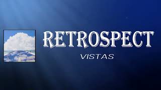 Vistas  Retrospect Lyrics [upl. by Dleifrag]