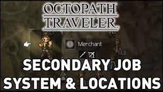 Octopath Traveler Secondary Job System amp Locations [upl. by Adnylam696]