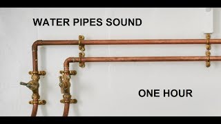 Water Pipes Sounds  1 Hour  For Relaxation  ASMR  Sleep Sounds [upl. by Dikmen884]