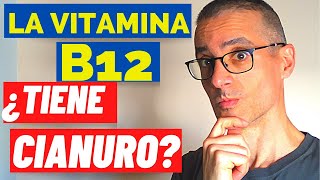 ¿La VITAMINA B12 es TÓXICA La VITAMINA B12 cianocobalamina contiene CIANURO [upl. by Alban380]