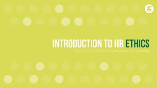 Introduction to Human Resource Ethics [upl. by Ednihek869]