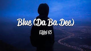 Eiffel 65  Blue Da Ba Dee Lyrics [upl. by Assilac]