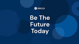 Be The Future Today with SIRCLO [upl. by Aiym]