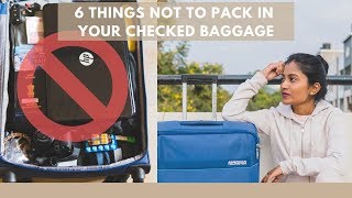 6 THINGS NOT TO PACK IN YOUR CHECKED BAGGAGE [upl. by Ayk]