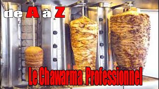 le chawarma professionnel de A à Z [upl. by Welford]