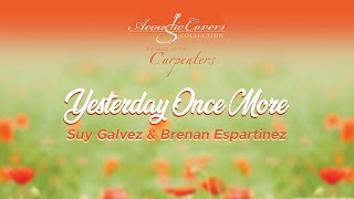 Suy Galvez amp Brenan Espartinez  Yesterday Once More Official Audio [upl. by Jone]