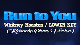 RUN TO YOU  Whitney HoustonLOWER KEY KARAOKE PIANO VERSION [upl. by Giardap]