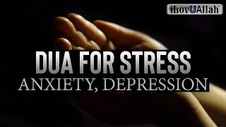 DUA FOR STRESS ANXIETY DEPRESSION [upl. by Brita416]