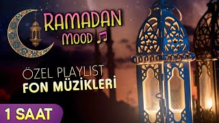 Ramazan Özel Playlist 1 Saat Fon Müzikleri 🌙 Ramadan Mood [upl. by Peedsaj]