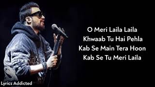 Lyrics O Meri Laila  Atif Aslam Jyitica Tangri  Irshad Kaamil Joi Barua  Laila Majnu [upl. by Mirabel]