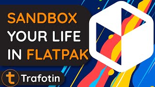 You NEED Flatpaks Heres Why  Trafotin [upl. by Wheaton]