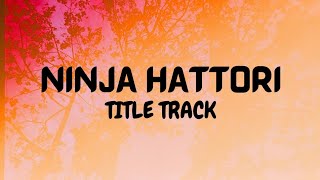 Ninja Hattori Classic Theme Song  Lyrical Video  LyricalLyfe [upl. by Eca784]