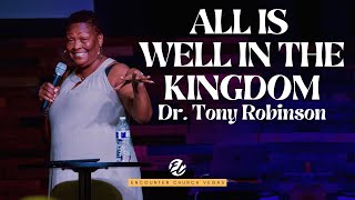 ALL IS WELL IN THE KINGDOM  DR TONY ROBINSON [upl. by Horodko]