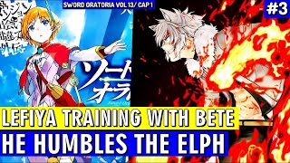 BETE AGREES TO TRAIN LEFIYA AND BEATS HER UNTIL YOU FALL DOWN VOL 13 SWORD ORACTORY CAP 1 PART 3 [upl. by Naillig]