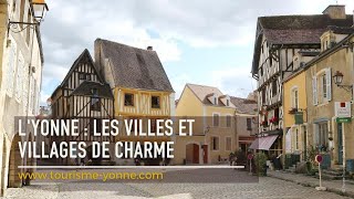 Cap sur les Villes et villages de charme dans lYonne [upl. by Ahsasal736]