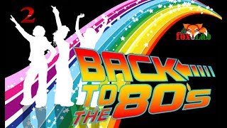 Back to the 80s  Mix anni 80  Le canzoni che ci hanno fatto sognare Ultima parte [upl. by Esinyl]