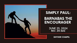 Simply Paul Barnabas the Encourager [upl. by Ahterod]