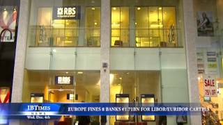 Europe Fines 8 Banks €171bn for LiborEuribor Cartels [upl. by Arihsay21]