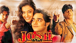 Josh 2000 Full Hindi Movie  Shah Rukh Khan Aishwarya Rai Chandrachur Singh Sharad Kapoor [upl. by Acirt]