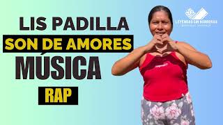 Lis Padilla  Son de Amores RAP lispadilla sondeamores [upl. by Ahsiatal129]