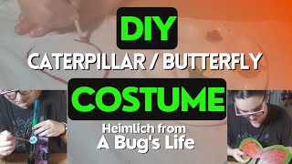 DIY Caterpillar  Butterfly Costume  Heimlich from A Bugs Life [upl. by Voltz]