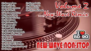 New Wave  New Wave Non Stop  New Wave Remix Volume 2 [upl. by Naga672]