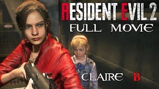 RESIDENT EVIL 2 Remake All Cutscenes CLAIRE Story B2nd Run Game Movie 1080p 60FPS [upl. by Luby174]