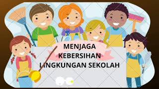 MENJAGA KEBERSIHAN LINGKUNGAN SEKOLAH UNTUK ANAK USIA SD [upl. by Reed]