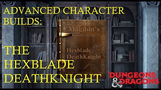 DND5E Advanced Character Guide The Hexblade DeathKnight [upl. by Knight]