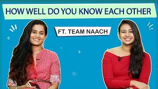 HOW WELL DO YOU KNOW EACH OTHER FT TEAM NAACH [upl. by Freemon]