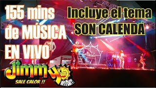 JIMMY SALE CALOR 155 Minutos de música 100 EN VIVO [upl. by Adoh]