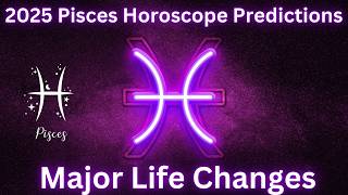 Pisces 2025 Horoscope Predictions Transform Your Life Now [upl. by Yllek]