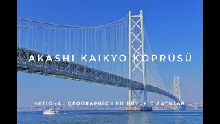 National Geographic  En Büyük Dizaynlar  Akashi Kaikyo Köprüsü [upl. by Ynaittirb]