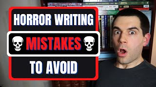 3 Mistakes New and Veteran Horror Writers Make [upl. by Adnirual]