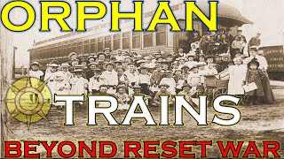 Orphan TrainsBeyond the Reset War [upl. by Erodroeht]