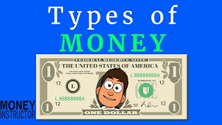 Types of Money  Commodity Representative Fiat and Bank  Money Instructor [upl. by Enyamrahs]