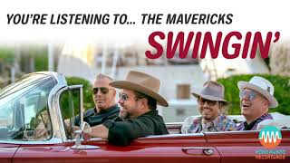 The Mavericks  Swingin Official Audio [upl. by Eniawed788]