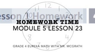 Eureka Math Homework Time Grade 4 Module 5 Lesson 23 [upl. by Persas]