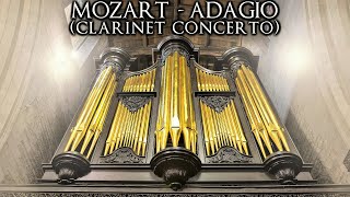 MOZART  ADAGIO  CLARINET CONCERTO A MAJOR K622  ORGAN SOLO [upl. by Yhcir]